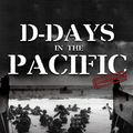 Cover Art for 9781470813963, D-Days in the Pacific by Miller, Donald L./ To Be Announced (Narrator)
