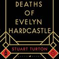 Cover Art for 9781408889541, The Seven Deaths of Evelyn Hardcastle by Stuart Turton