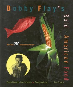 Cover Art for 9780446551182, Bobby Flay's Bold American Food by Bobby Flay, Joan Schwartz