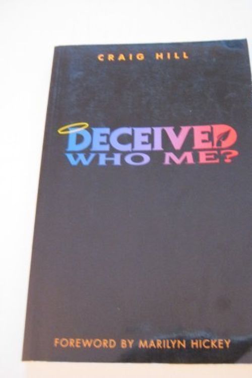 Cover Art for 9781881189008, Deceived, Who Me? by Craig S. Hill