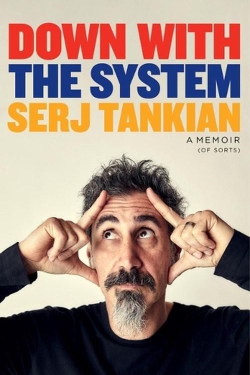 Cover Art for 9780306831928, Down with the System: A Memoir (of Sorts) by Serj Tankian