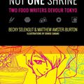 Cover Art for 9781532858604, Not One Shrine: Two Food Writers Devour Tokyo by Becky Selengut, Amster-Burton, Matthew