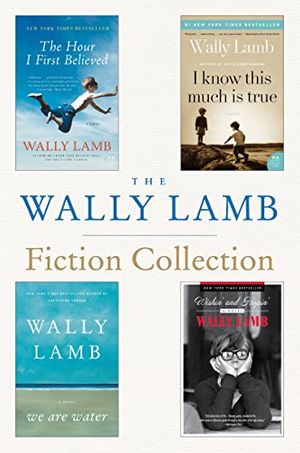 Cover Art for B00LEYI3RS, The Wally Lamb Fiction Collection: The Hour I First Believed, I Know This Much is True, We Are Water, and Wishin' and Hopin' by Wally Lamb