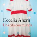 Cover Art for 9788408035619, Una cita con mi vida by Cecelia Ahern, Claudia Conde