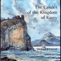 Cover Art for 9780951941553, The Castles of the Kingdom of Kerry by Michael John Carroll