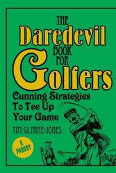 Cover Art for 9781848375451, Daredevil Book for Golfers by Tim Glynne-Jones