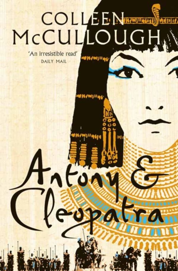 Cover Art for 9780007225798, ANTONY AND CLEOPATRA by Colleen McCullough