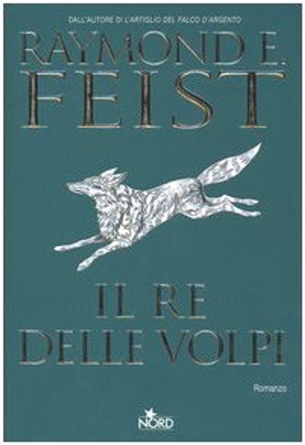 Cover Art for 9788842913177, Il re delle volpi by Raymond E. Feist