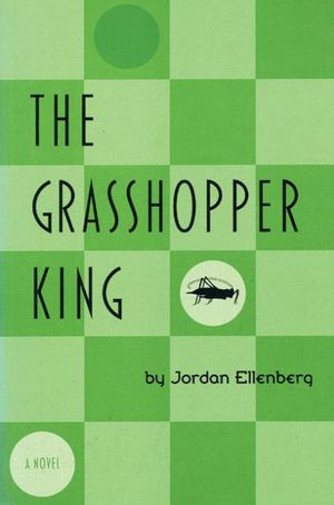 Cover Art for 9781566891394, The Grasshopper King by Jordan Ellenberg