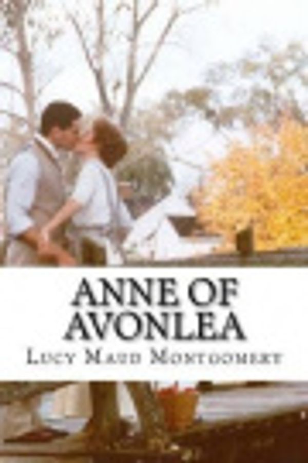 Cover Art for 9781540864048, Anne of Avonlea by Lucy Maud Montgomery