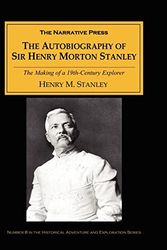 Cover Art for 9781589760103, The Autobiography of Sir Henry Morton Stanley by Henry Stanley