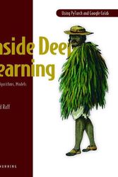 Cover Art for 9781617298639, Inside Deep Learning: Math, Algorithms, Models by Edward Raff