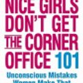 Cover Art for 9780759509740, Nice Girls Don't Get the Corner Office by Lois P Frankel