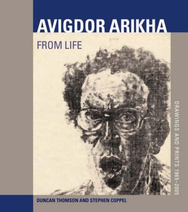 Cover Art for 9780714126470, Avigdor Arikha: from Life by D Thomson