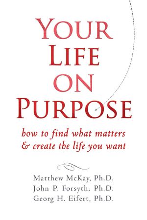 Cover Art for 9781608821426, Your Life on Purpose by Matthew McKay