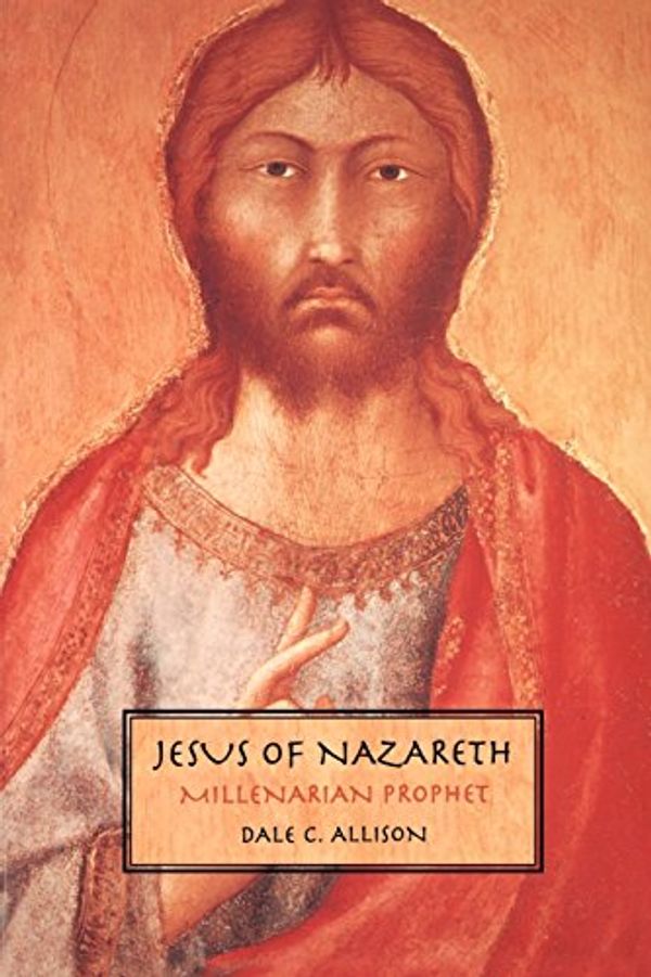 Cover Art for 9780800631444, Jesus of Nazareth by Dale C. Allison, Jr.