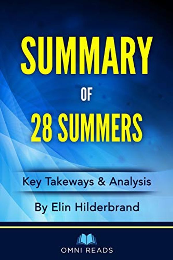 Cover Art for 9798671042375, Summary of 28 Summers: By Elin Hilderbrand by Omni Reads
