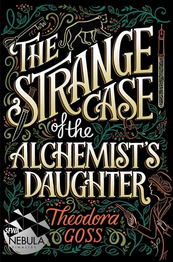 Cover Art for 9781481466509, The Strange Case of the Alchemist's Daughter by Theodora Goss
