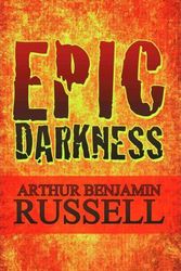 Cover Art for 9781451276398, Epic Darkness by Arthur Benjamin Russell