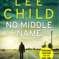 Cover Art for 9780593079027, No Middle Name by Lee Child