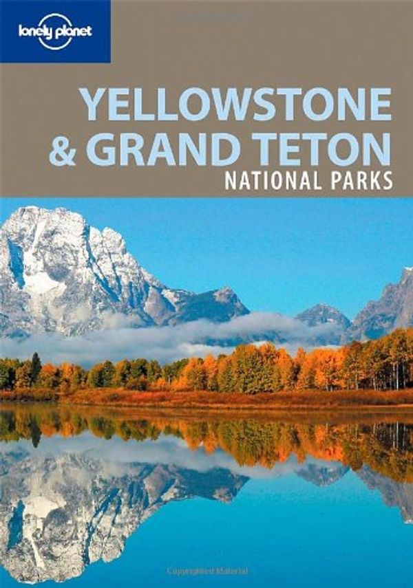 Cover Art for 9781741045604, Yellowstone and Grand Teton National Parks by Bradley Mayhew