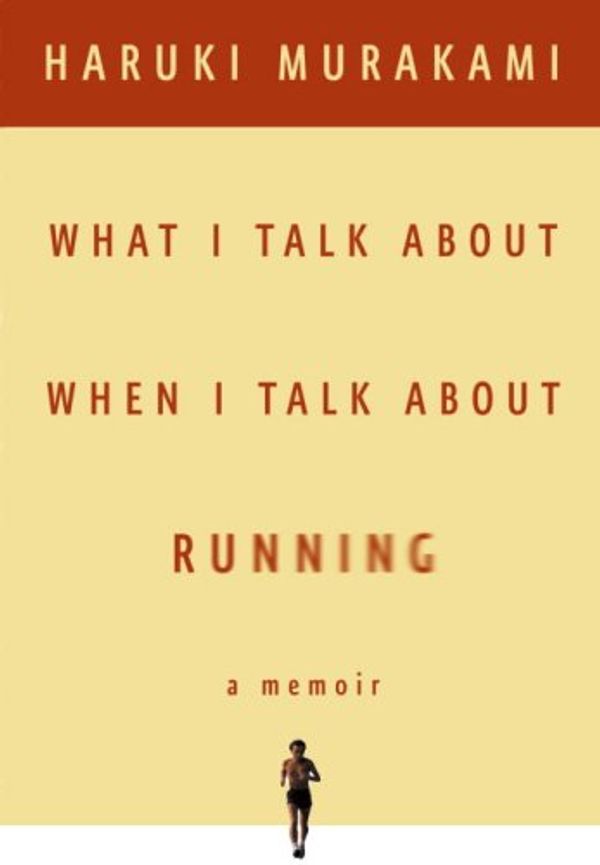 Cover Art for 9780385666275, What I Talk About When I Talk About Running by Haruki Murakami
