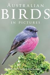Cover Art for 9781925546347, Australian Birds in Pictures by Matthew Jones, Duade Paton