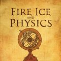 Cover Art for 9780262043076, Fire, Ice, and Physics: The Science of Game of Thrones (The MIT Press) by Rebecca C. Thompson