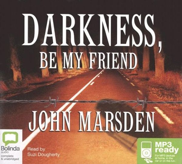 Cover Art for 9781921334917, Darkness, Be My Friend by John Marsden