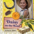 Cover Art for 9781743480533, Our Australian Girl: Daisy on the Road (Book 4) (eBook) by Michelle Hamer