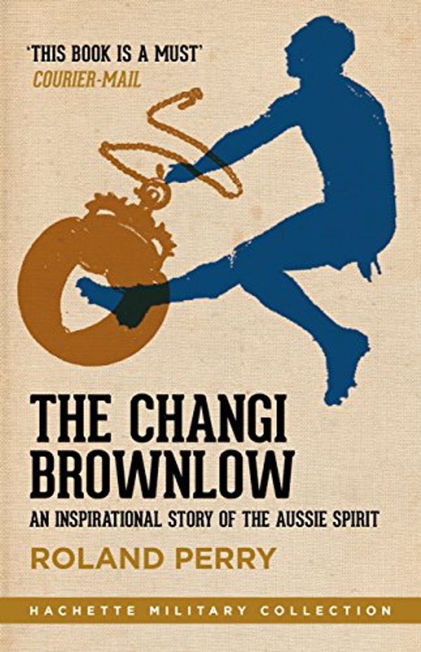 Cover Art for B006FLRQG4, The Changi Brownlow by Roland Perry