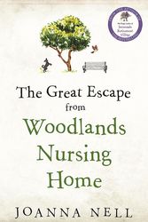 Cover Art for 9780733642869, The Great Escape from Woodlands Nursing Home by Joanna Nell