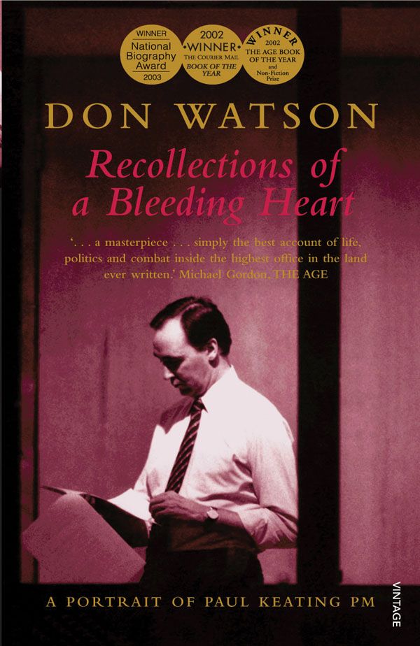 Cover Art for 9781742744704, Recollections Of A Bleeding Heart by Don Watson