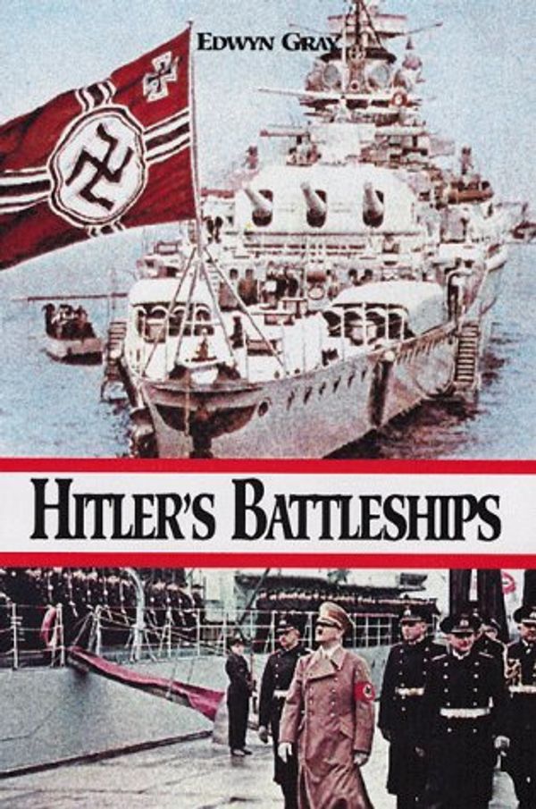 Cover Art for 9781557503435, Hitler's Battleships by Edwyn A Gray
