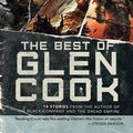 Cover Art for 9781597806589, The Best of Glen Cook: 18 Stories from the Author of The Black Company and The Dread Empire by Glen Cook