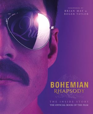 Cover Art for 9781787391888, Bohemian Rhapsody: The Official Book of the Movie (Bohemian Rhapsody Movie Book) by Owen Williams