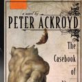 Cover Art for 9780385530842, The Casebook of Victor Frankenstein: A Novel by Peter Ackroyd