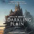 Cover Art for B076QRGZWQ, A Darkling Plain: Mortal Engines, Book 4 by Philip Reeve