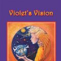 Cover Art for 9781931741972, Violet’s Vision by Fran Fisher