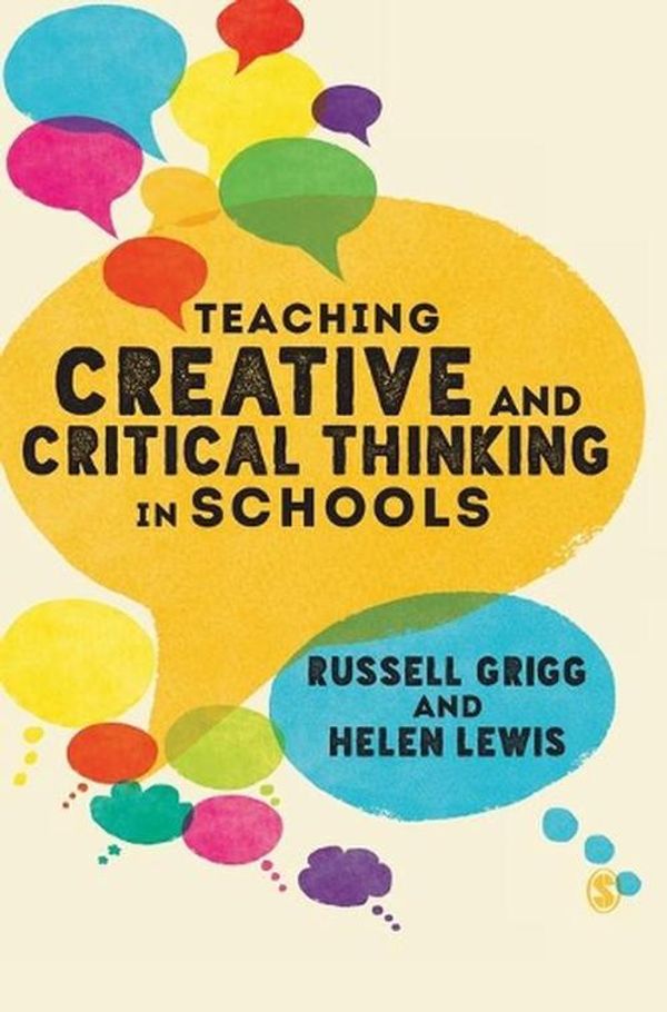 Cover Art for 9781526421197, Teaching Creative and Critical Thinking in Schools by Russell Grigg