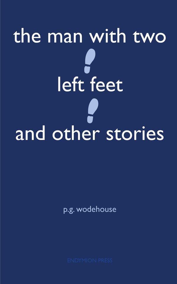 Cover Art for 9781531298685, The Man With Two Left Feet and Other Stories by P.G. Wodehouse