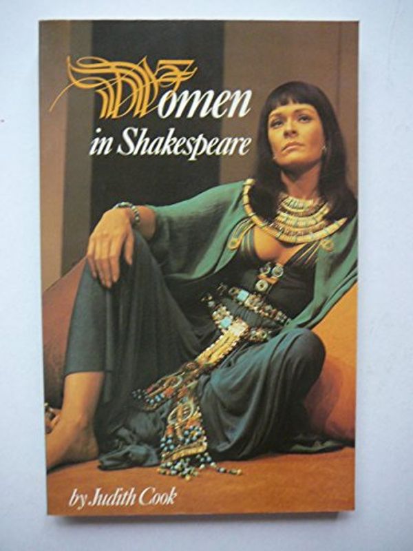 Cover Art for 9780245536311, Women in Shakespeare by Judith Cook