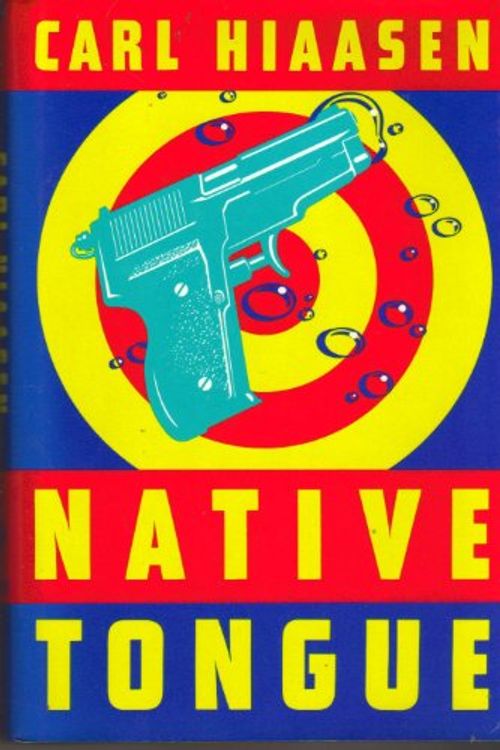 Cover Art for 9780394587967, Native Tongue by Carl Hiaasen