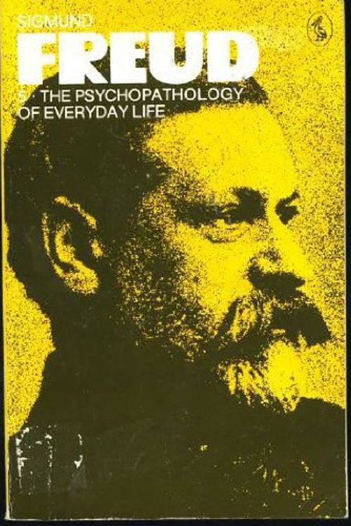 Cover Art for 9780140217391, THE PSYCHOPATHOLOGY OF EVERYDAY LIFE (PELICAN S.) by JAMES STRACHEY (EDITOR), ANGELA RICHARDS (EDITOR), ALAN TYSON (EDITOR) SIGMUND FREUD
