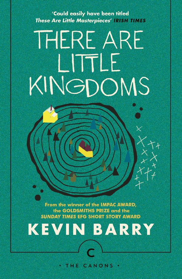 Cover Art for 9781786890177, There Are Little Kingdoms by Kevin Barry