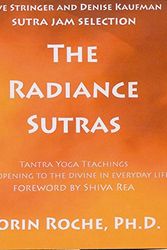 Cover Art for 9781935374046, The Radiance Sutures: Tantric Yoga Teachings for Opening to the Divine in Every Day Life by Ph.D. Lorin Roche