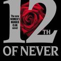 Cover Art for B00ZATVAZU, 12th of Never (Women's Murder Club) by Patterson, James, Paetro, Maxine (2014) Mass Market Paperback by Unknown