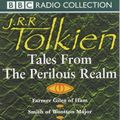 Cover Art for 9780563401421, Tales from the Perilous Realm: Farmer Giles of Ham/Smith of Wootton Major/The Adventures of Tom Bombadil/Leaf by Niggle by J. R. R. Tolkien