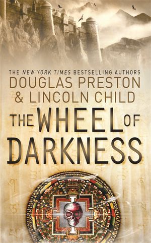 Cover Art for 9781409135036, The Wheel of Darkness: An Agent Pendergast Novel by Douglas Preston