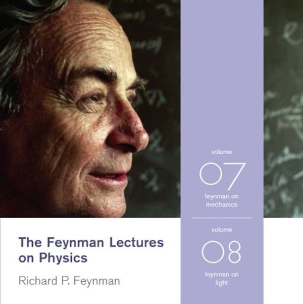 Cover Art for 9780738209272, The Feynman Lectures on Physics: Feynman on Mechanics and Feynman on Light v. 7 and v. 8 by Richard P. Feynman